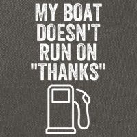 My Boat Doesnt Run On Thanks Funny Boat Owner Funny Boating Boat Gas Money Cotton Canvas Backpack