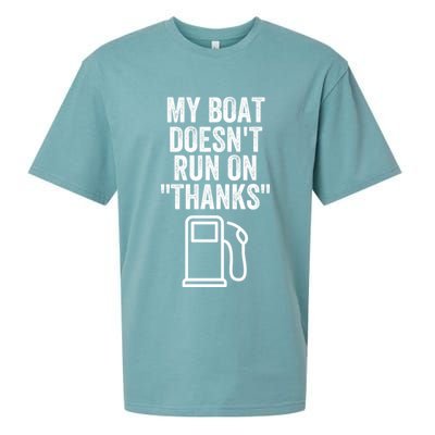 My Boat Doesnt Run On Thanks Funny Boat Owner Funny Boating Boat Gas Money Sueded Cloud Jersey T-Shirt