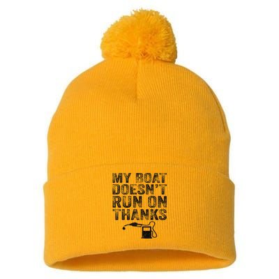 My Boat Doesn't Run On Thanks Boating Gifts For Boat Owners Pom Pom 12in Knit Beanie