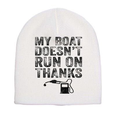 My Boat Doesn't Run On Thanks Boating Gifts For Boat Owners Short Acrylic Beanie