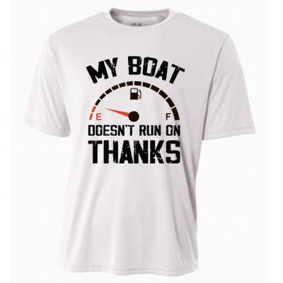 My Boat Doesn't Run On Thanks Funny Boating for Boat Owners Cooling Performance Crew T-Shirt