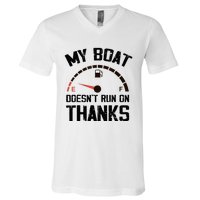 My Boat Doesn't Run On Thanks Funny Boating for Boat Owners V-Neck T-Shirt