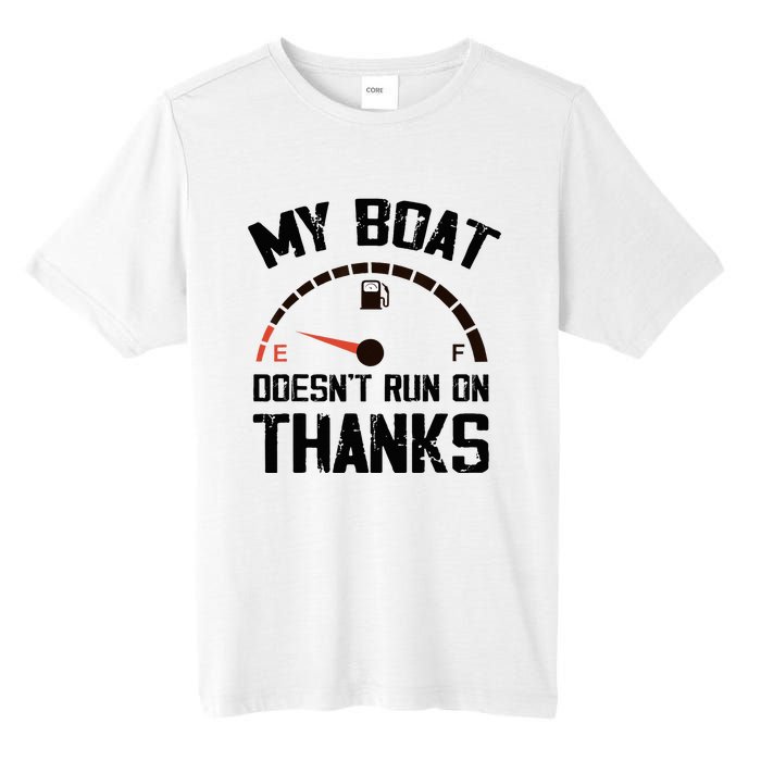 My Boat Doesn't Run On Thanks Funny Boating for Boat Owners Tall Fusion ChromaSoft Performance T-Shirt