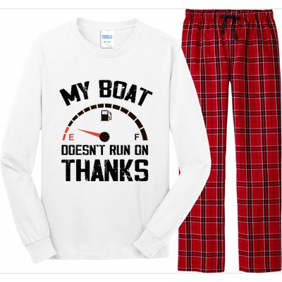 My Boat Doesn't Run On Thanks Funny Boating for Boat Owners Long Sleeve Pajama Set