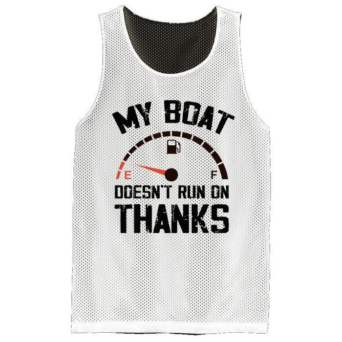 My Boat Doesn't Run On Thanks Funny Boating for Boat Owners Mesh Reversible Basketball Jersey Tank