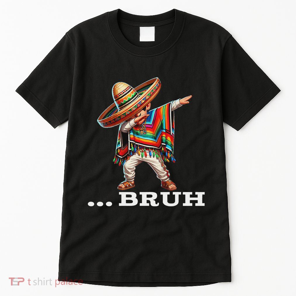 Mexican Boy Dabbing Bruh Poncho Cinco De Mayo Tall T-Shirt