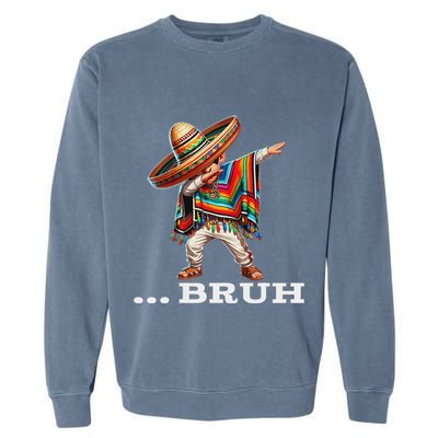 Mexican Boy Dabbing Bruh Poncho Cinco De Mayo Garment-Dyed Sweatshirt