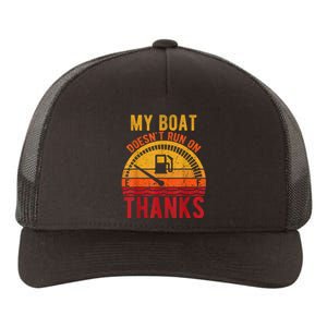 My Boat Doesnt Run On Thanks Yupoong Adult 5-Panel Trucker Hat