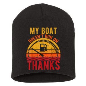 My Boat Doesnt Run On Thanks Short Acrylic Beanie