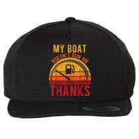 My Boat Doesnt Run On Thanks Wool Snapback Cap