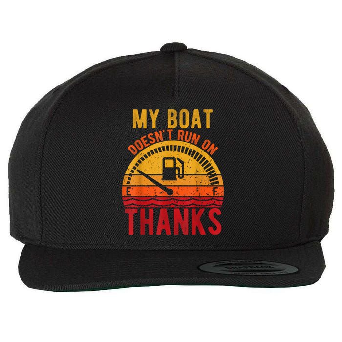 My Boat Doesnt Run On Thanks Wool Snapback Cap