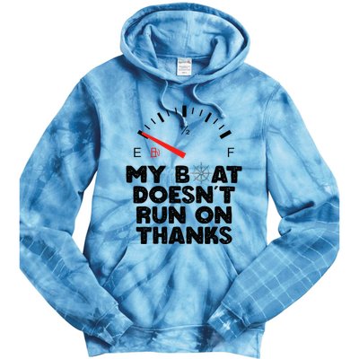 My Boat Doesn't Run On Thanks Funny Quote For Boat Owners Tie Dye Hoodie