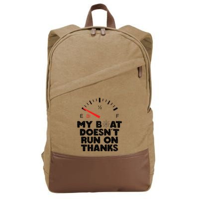 My Boat Doesn't Run On Thanks Funny Quote For Boat Owners Cotton Canvas Backpack