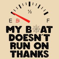 My Boat Doesn't Run On Thanks Funny Quote For Boat Owners Drawstring Bag