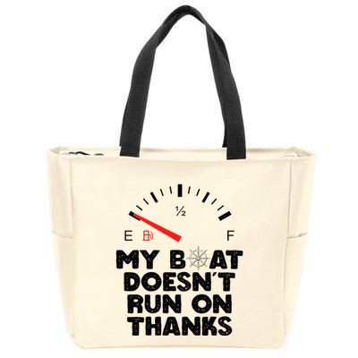 My Boat Doesn't Run On Thanks Funny Quote For Boat Owners Zip Tote Bag