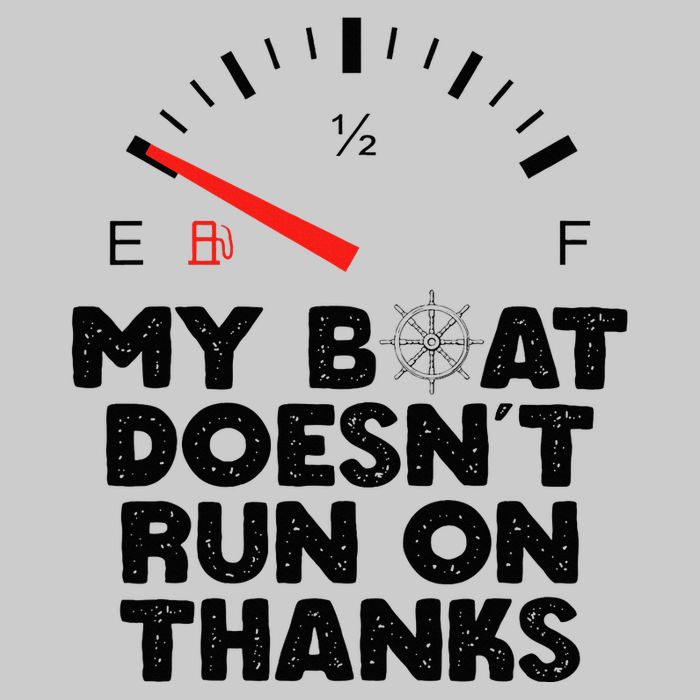 My Boat Doesn't Run On Thanks Funny Quote For Boat Owners Tie-Dye T-Shirt