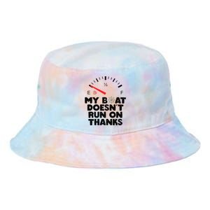 My Boat Doesn't Run On Thanks Funny Quote For Boat Owners Tie Dye Newport Bucket Hat