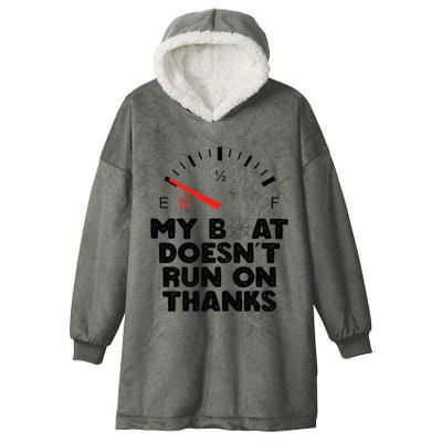 My Boat Doesn't Run On Thanks Funny Quote For Boat Owners Hooded Wearable Blanket