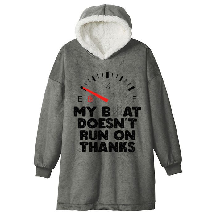 My Boat Doesn't Run On Thanks Funny Quote For Boat Owners Hooded Wearable Blanket