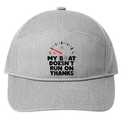 My Boat Doesn't Run On Thanks Funny Quote For Boat Owners 7-Panel Snapback Hat