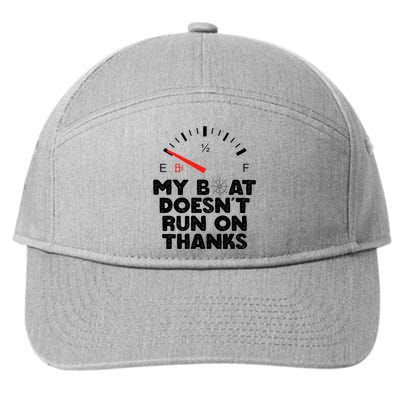 My Boat Doesn't Run On Thanks Funny Quote For Boat Owners 7-Panel Snapback Hat