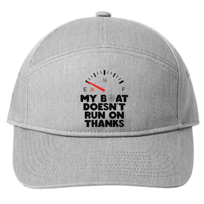 My Boat Doesn't Run On Thanks Funny Quote For Boat Owners 7-Panel Snapback Hat