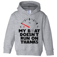 My Boat Doesn't Run On Thanks Funny Quote For Boat Owners Toddler Hoodie