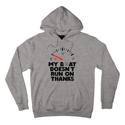 My Boat Doesn't Run On Thanks Funny Quote For Boat Owners Tall Hoodie