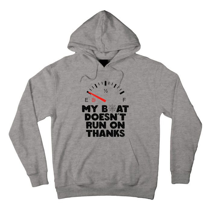 My Boat Doesn't Run On Thanks Funny Quote For Boat Owners Tall Hoodie