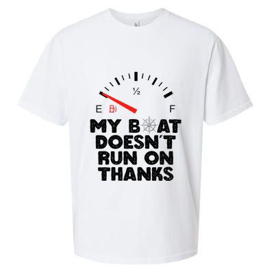 My Boat Doesn't Run On Thanks Funny Quote For Boat Owners Sueded Cloud Jersey T-Shirt