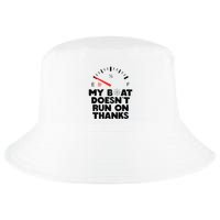 My Boat Doesn't Run On Thanks Funny Quote For Boat Owners Cool Comfort Performance Bucket Hat