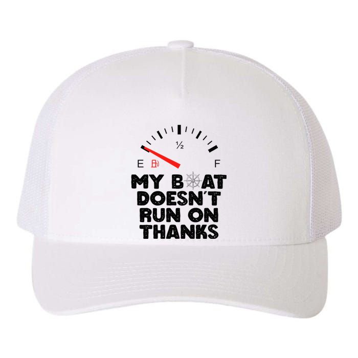 My Boat Doesn't Run On Thanks Funny Quote For Boat Owners Yupoong Adult 5-Panel Trucker Hat