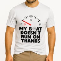 My Boat Doesn't Run On Thanks Funny Quote For Boat Owners Performance Shirt