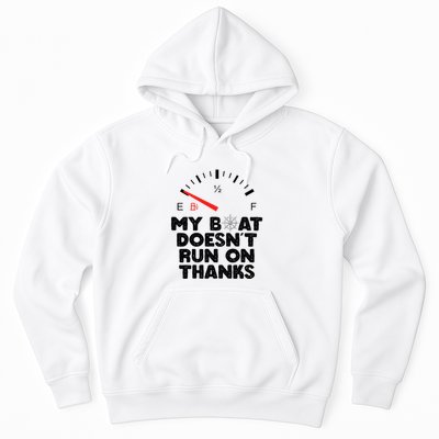 My Boat Doesn't Run On Thanks Funny Quote For Boat Owners Hoodie