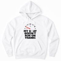 My Boat Doesn't Run On Thanks Funny Quote For Boat Owners Hoodie