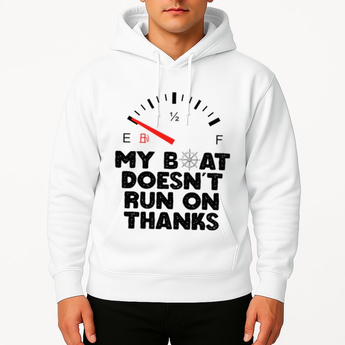My Boat Doesn't Run On Thanks Funny Quote For Boat Owners Hoodie