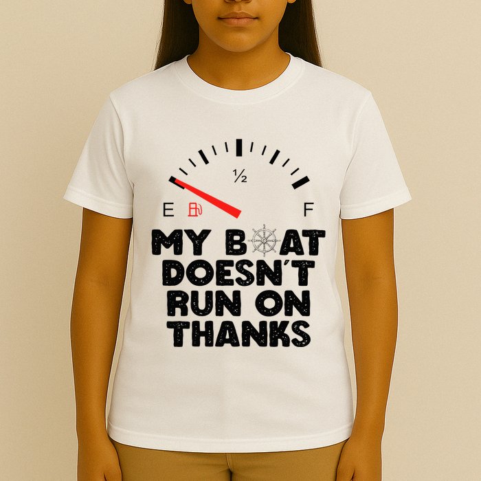 My Boat Doesn't Run On Thanks Funny Quote For Boat Owners T-Shirt