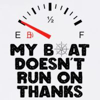 My Boat Doesn't Run On Thanks Funny Quote For Boat Owners Bucket Hat