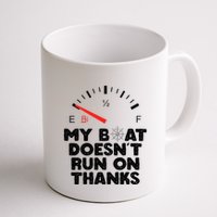 My Boat Doesn't Run On Thanks Funny Quote For Boat Owners Mug