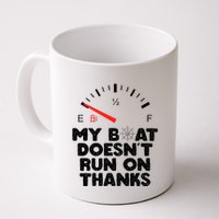 My Boat Doesn't Run On Thanks Funny Quote For Boat Owners Mug