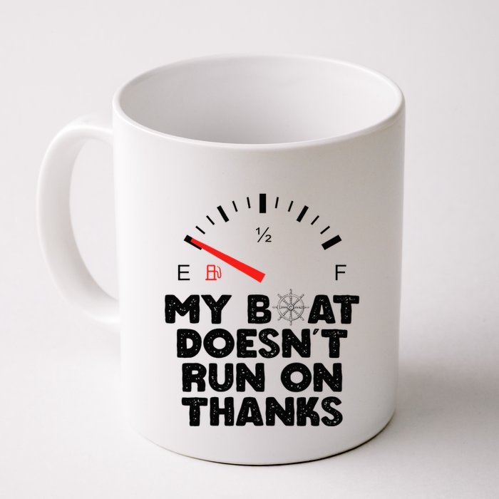 My Boat Doesn't Run On Thanks Funny Quote For Boat Owners Mug