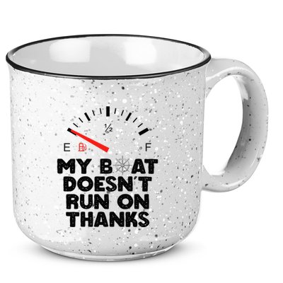 My Boat Doesn't Run On Thanks Funny Quote For Boat Owners 15oz Campfire Ceramic Mug