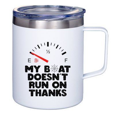 My Boat Doesn't Run On Thanks Funny Quote For Boat Owners 12oz Stainless Steel Coffee Mug