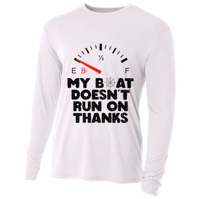My Boat Doesn't Run On Thanks Funny Quote For Boat Owners Cooling Performance Long Sleeve Crew
