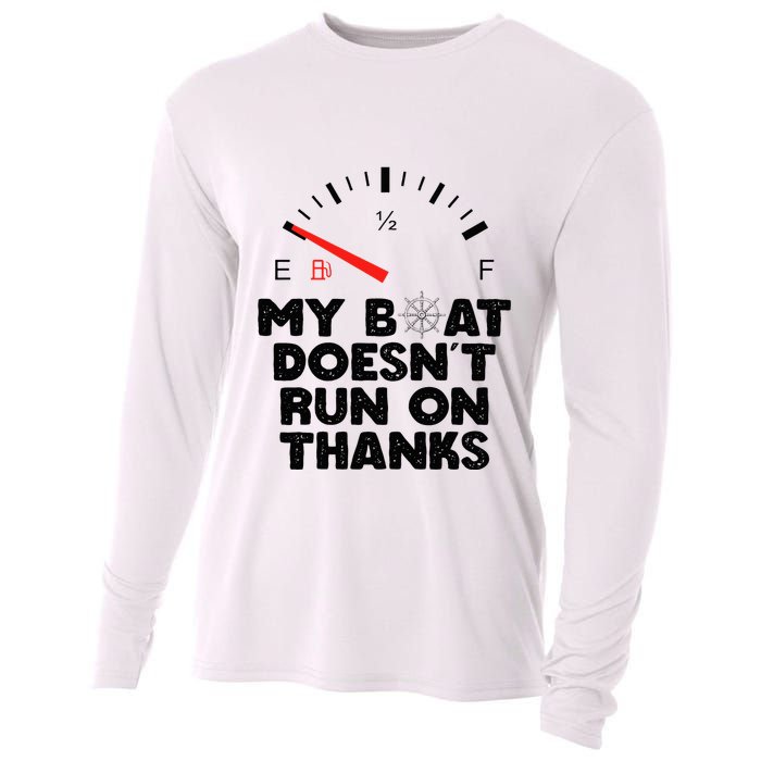 My Boat Doesn't Run On Thanks Funny Quote For Boat Owners Cooling Performance Long Sleeve Crew