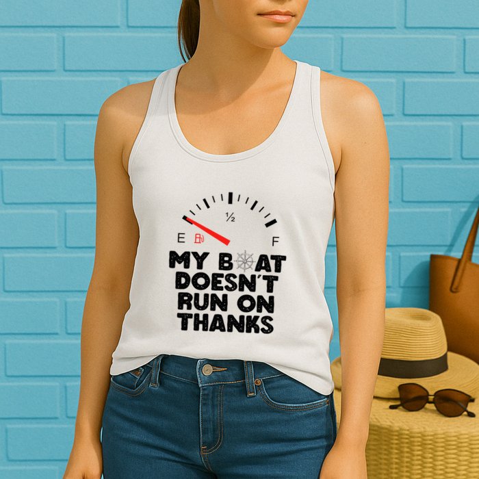 My Boat Doesn't Run On Thanks Funny Quote For Boat Owners Womens Tank Top