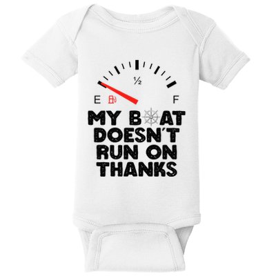 My Boat Doesn't Run On Thanks Funny Quote For Boat Owners Baby Bodysuit