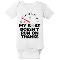 My Boat Doesn't Run On Thanks Funny Quote For Boat Owners Baby Bodysuit