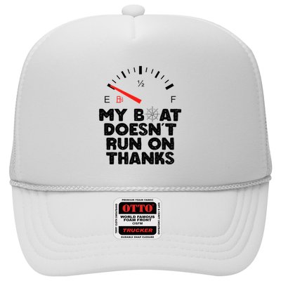 My Boat Doesn't Run On Thanks Funny Quote For Boat Owners Trucker Hat