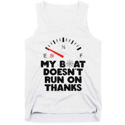 My Boat Doesn't Run On Thanks Funny Quote For Boat Owners Tank Top